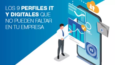 Los 9 perfiles que no pueden faltar en una empresa digital